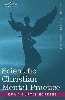 Scientific Christian Mental Practice by Hopkins, Emma Curtis Curtis