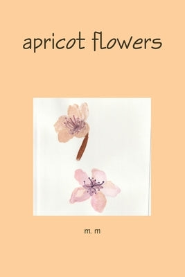 apricot flowers by M, M.