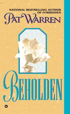 Beholden by Warren, Pat