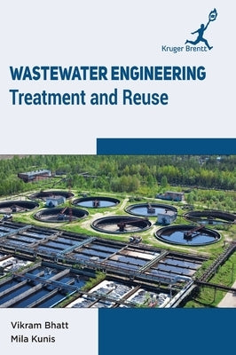 Wastewater Engineering: Treatment and Reuse by Bhatt, Vikram