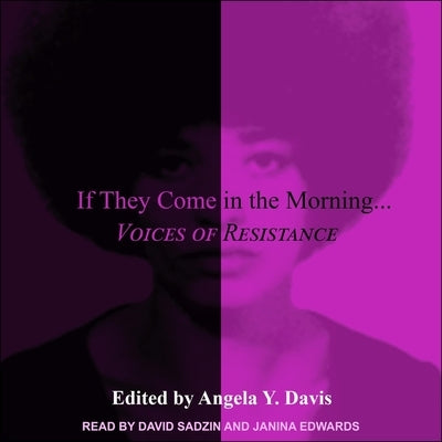 If They Come in the Morning...: Voices of Resistance by Davis, Angela Y.