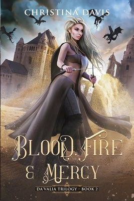 Blood, Fire & Mercy by Davis, Christina
