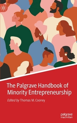 The Palgrave Handbook of Minority Entrepreneurship by Cooney, Thomas M.