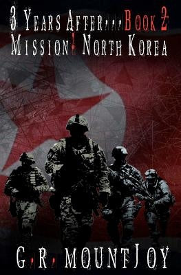3 Years After... Book 2. Mission: North Korea by Pajek, Steven
