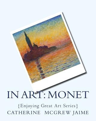 In Art: Monet by Jaime, Catherine McGrew