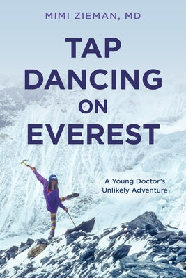 Tap Dancing on Everest: A Memoir by Zieman, Mimi