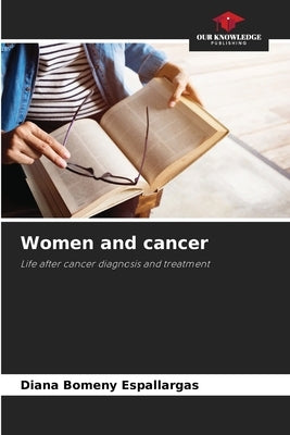 Women and cancer by Bomeny Espallargas, Diana