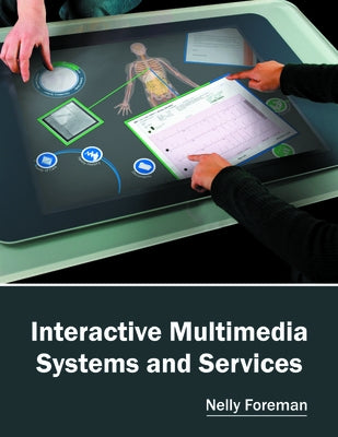 Interactive Multimedia Systems and Services by Foreman, Nelly