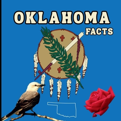 Oklahoma Facts: Interesting Facts About Oklahoma by Jones, Mimi