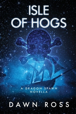Isle of Hogs: A Novella: Book 3.5 by Ross, Dawn