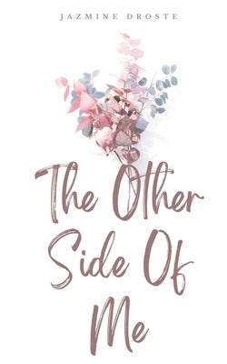 The Other Side Of Me by Droste, Jazmine