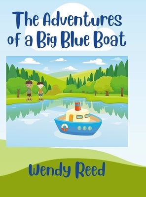 The Adventures of a Big Blue Boat by Reed, Wendy