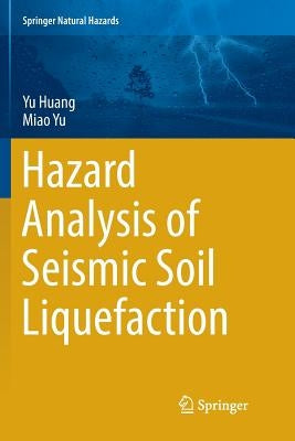 Hazard Analysis of Seismic Soil Liquefaction by Huang, Yu