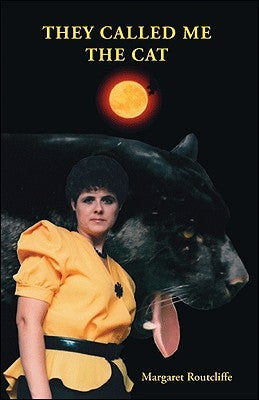 They Called Me the Cat by Routcliffe, Margaret