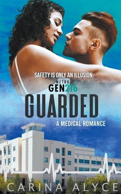 Guarded: A Steamy Medical Romance by Alyce, Carina