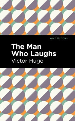 The Man Who Laughs by Hugo, Victor
