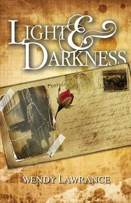 Light and Darkness by Lawrance, Wendy