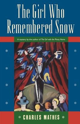 The Girl Who Remembered the Snow: A Mystery by Mathes, Charles