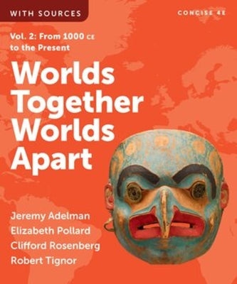 Worlds Together, Worlds Apart by Adelman, Jeremy