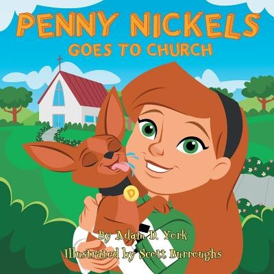Penny Nickels Goes to Church by York, Adam D.