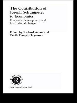 The Contribution of Joseph A. Schumpeter to Economics by Arena, Richard