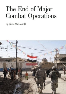 The End of Major Combat Operations by McDonell, Nick