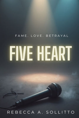 Five Heart by Sollitto, Rebecca A.