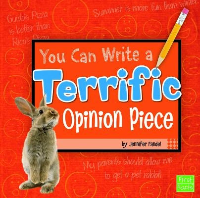 You Can Write a Terrific Opinion Piece by Fandel, Jennifer