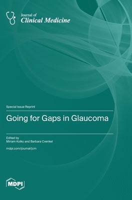 Going for Gaps in Glaucoma by Kolko, Miriam