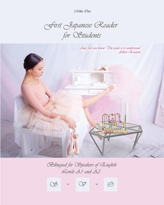 First Japanese Reader for Students: Bilingual for Speakers of English Levels A1 and A2 by Ono, Miku
