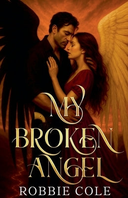 My Broken Angel by Cole, Robbie