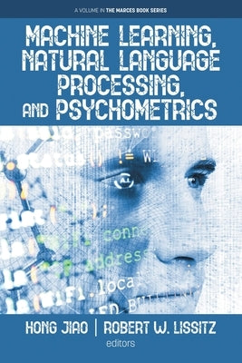Machine Learning, Natural Language Processing, and Psychometrics by Jiao, Hong