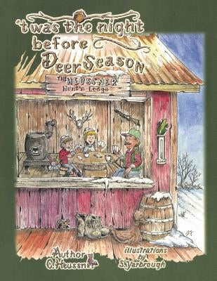 'Twas the Night Before Deer Season by Heussner, Clinton
