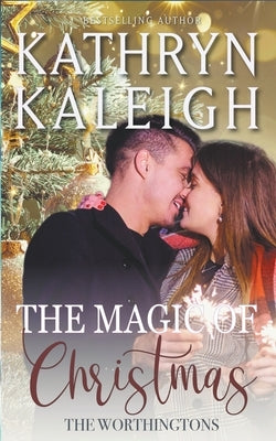 The Magic of Christmas by Kaleigh, Kathryn