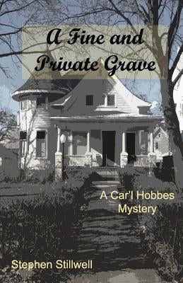 A Fine and Private Grave by Stillwell, Stephen