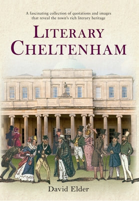 Literary Cheltenham by Elder, David