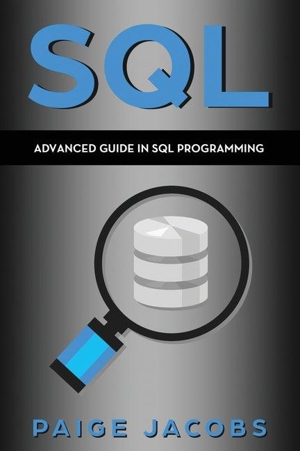 SQL: Advanced Guide in SQL Programming by Jacobs, Paige