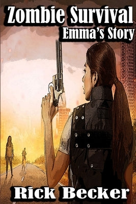 Zombie Survival: Emma's Story by Becker, Rick