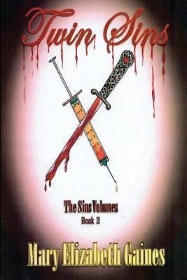 Twin Sins: Book 3, The Sins Volumes by Gaines, Mary Elizabeth