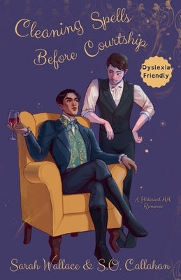 Cleaning Spells Before Courtship: A Historical MM Romance - Dyslexia Friendly Version by Wallace, Sarah