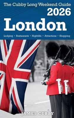 LONDON The Cubby 2026 Long Weekend Guide by Cubby, James