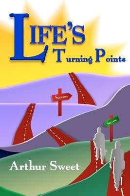 Life's Turning Points by Sweet, Arthur