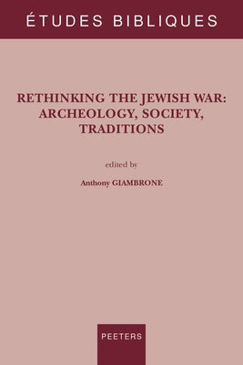 Rethinking the Jewish War: Archeology, Society, Traditions by Giambrone, A.