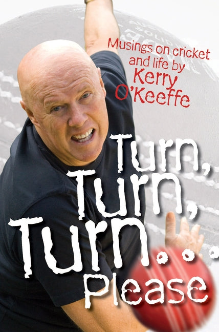 Turn Turn Turn Please by O'Keeffe, Kerry