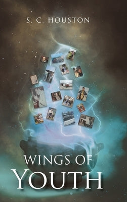 Wings of Youth by Houston, S. C.