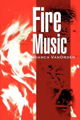 Fire Music by Vanorden, Bianca