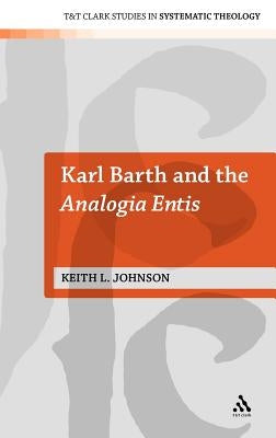 Karl Barth and the Analogia Entis by Johnson, Keith L.