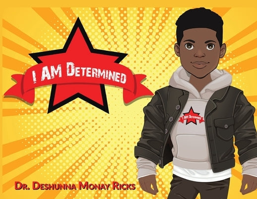 I AM Determined by Ricks, Deshunna Monay