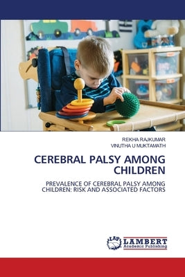 Cerebral Palsy Among Children by Rajkumar, Rekha