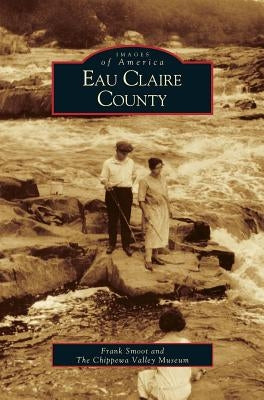Eau Claire County by Smoot, Frank